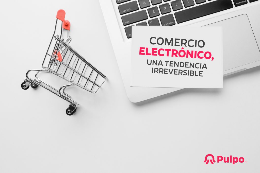 Comercio electrónico, una tendencia irreversible