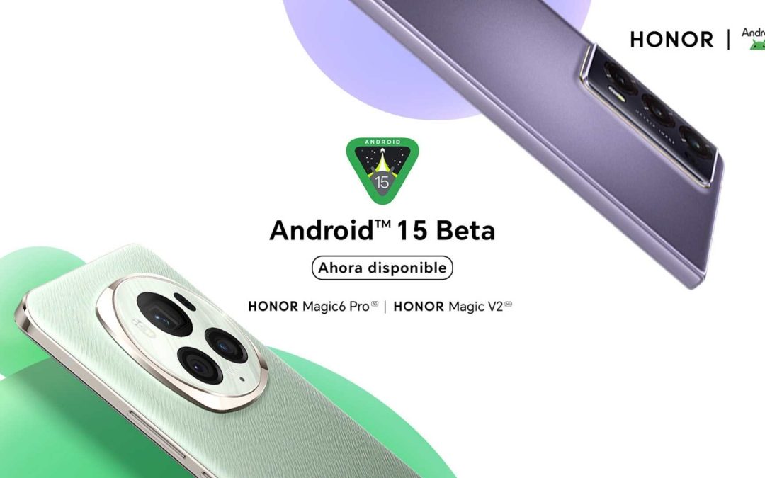 HONOR lanza el programa Beta de Android 15 para Desarrolladores